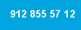 912 855 57 12
